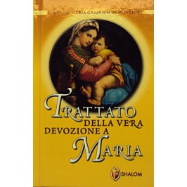 Trattato della vera devozione a Maria. 